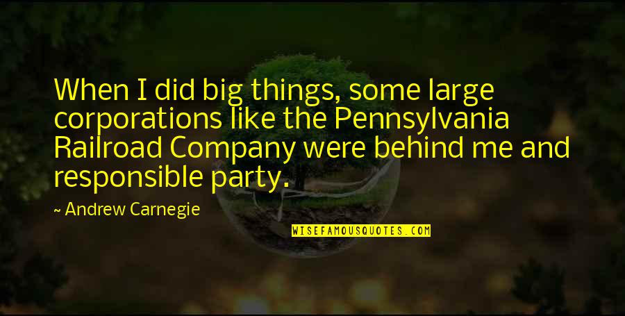 Collocation With Quotes By Andrew Carnegie: When I did big things, some large corporations