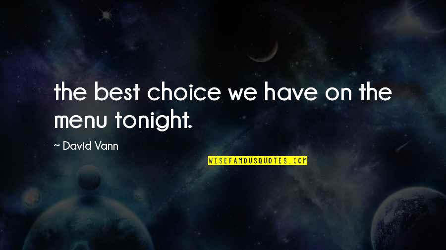 Colmans Chicken Quotes By David Vann: the best choice we have on the menu