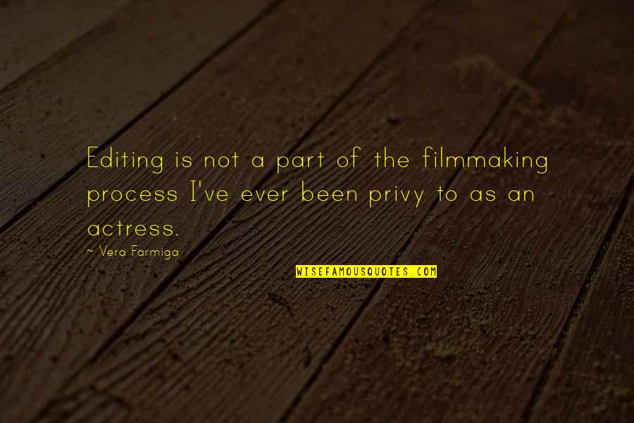 Colmans Chicken Quotes By Vera Farmiga: Editing is not a part of the filmmaking