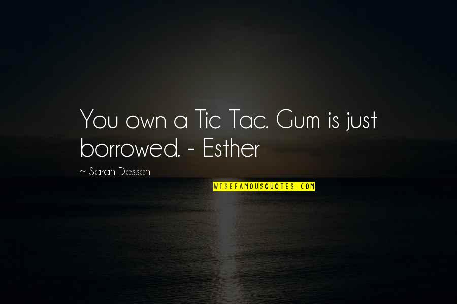 Colocarse Tapaoidos Quotes By Sarah Dessen: You own a Tic Tac. Gum is just