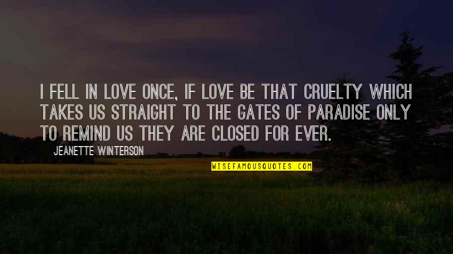 Colonel Potter Quotes By Jeanette Winterson: I fell in love once, if love be