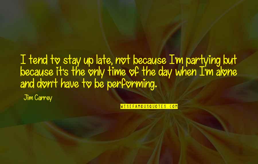 Colonello Hitman Quotes By Jim Carrey: I tend to stay up late, not because