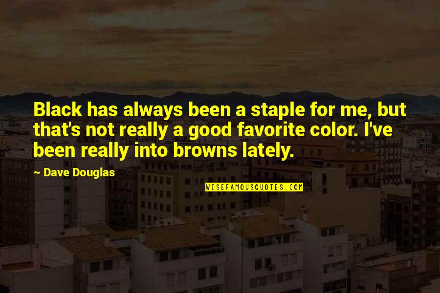 Color Me Quotes By Dave Douglas: Black has always been a staple for me,