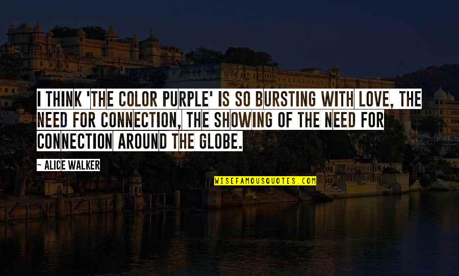 Color Purple Love Quotes By Alice Walker: I think 'The Color Purple' is so bursting