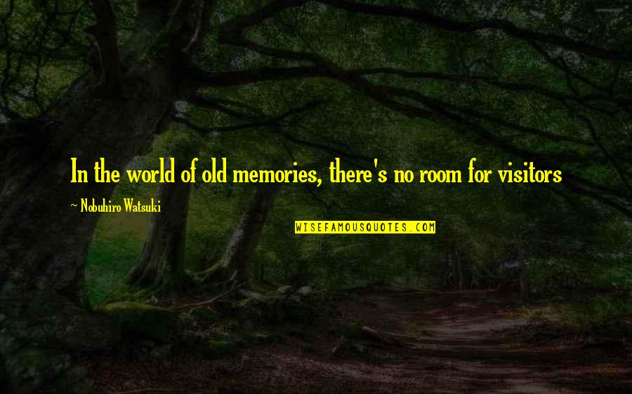 Color The World With Kindness Quotes By Nobuhiro Watsuki: In the world of old memories, there's no