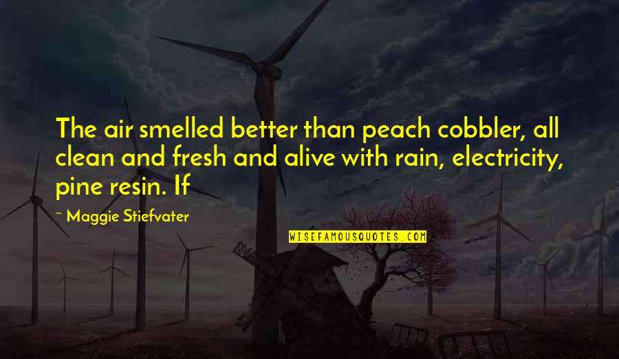 Colorare Pietre Quotes By Maggie Stiefvater: The air smelled better than peach cobbler, all