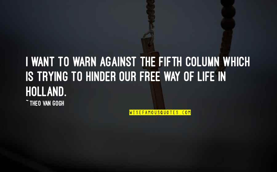 Column Inch Quotes By Theo Van Gogh: I want to warn against the Fifth Column