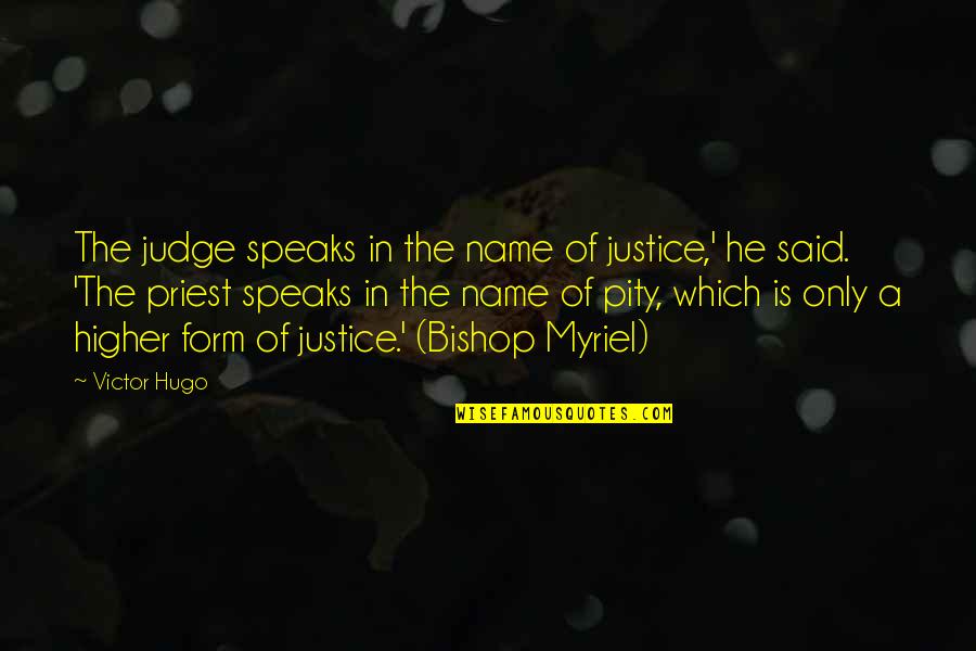 Combinaciones Simples Quotes By Victor Hugo: The judge speaks in the name of justice,'