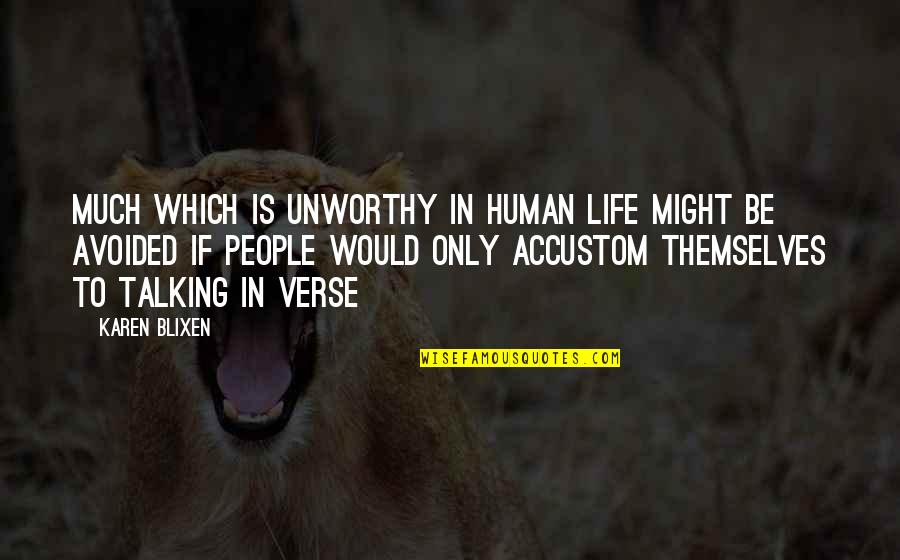 Comed Quotes By Karen Blixen: Much which is unworthy in human life might