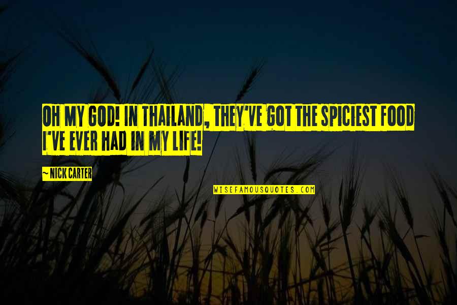 Comer Las Cenizas Quotes By Nick Carter: OH MY GOD! In Thailand, they've got the