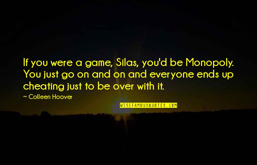 Coming Home To Family Quotes By Colleen Hoover: If you were a game, Silas, you'd be