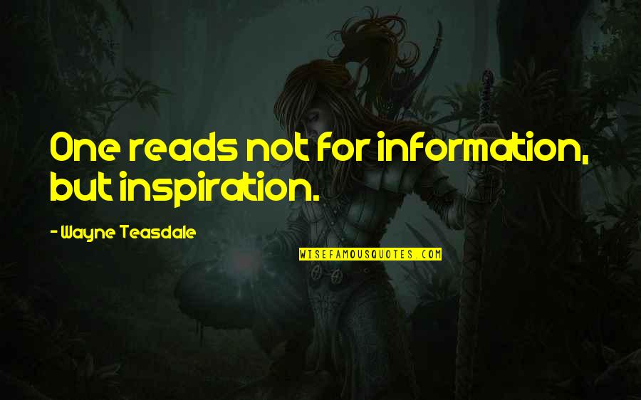 Coming Of Age Maturity Quotes By Wayne Teasdale: One reads not for information, but inspiration.