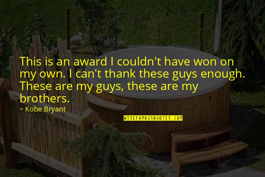 Command Presence Quotes By Kobe Bryant: This is an award I couldn't have won