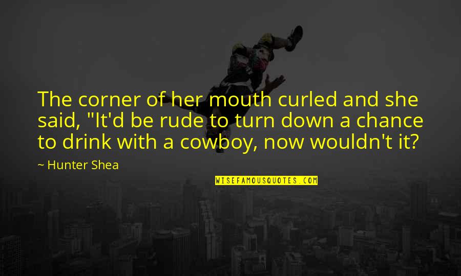 Common Colds Quotes By Hunter Shea: The corner of her mouth curled and she