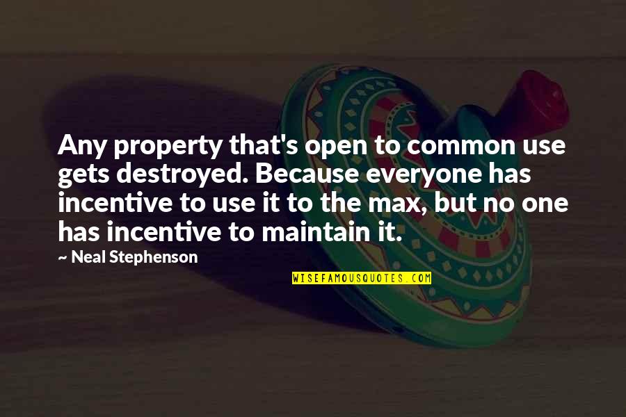 Common Cop Quotes By Neal Stephenson: Any property that's open to common use gets