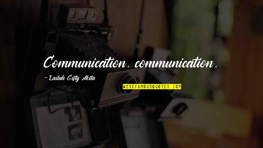 Communication In Education Quotes By Lailah Gifty Akita: Communication, communication.