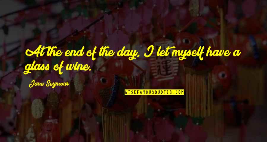 Como Crear Quotes By Jane Seymour: At the end of the day, I let