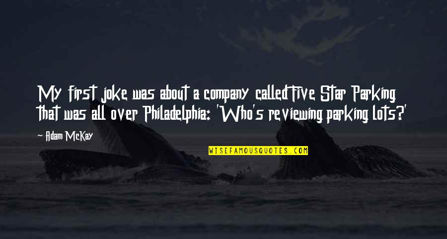 Company's Quotes By Adam McKay: My first joke was about a company called