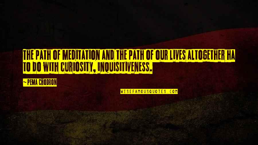 Compare Professional Indemnity Quotes By Pema Chodron: The path of meditation and the path of