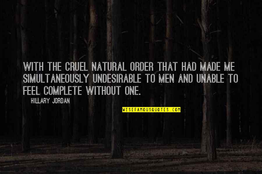 Complete Order Quotes By Hillary Jordan: With the cruel natural order that had made