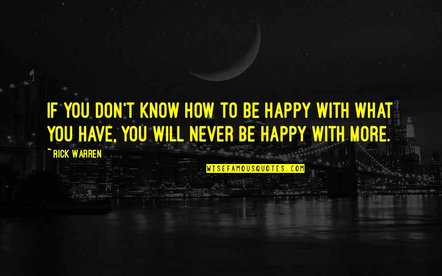 Completestr Quotes By Rick Warren: If you don't know how to be happy