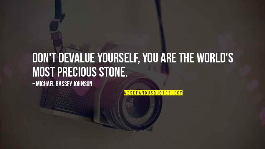 Complex Of Inferiority Quotes By Michael Bassey Johnson: Don't devalue yourself, you are the world's most