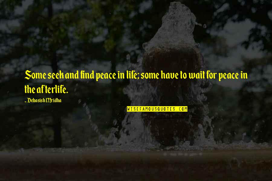 Composer Bach Quotes By Debasish Mridha: Some seek and find peace in life; some