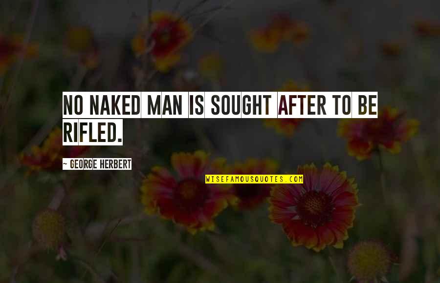 Con Men Quotes By George Herbert: No naked man is sought after to be