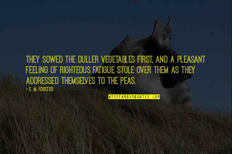 Conan Bahasa Indonesia Quotes By E. M. Forster: They sowed the duller vegetables first, and a