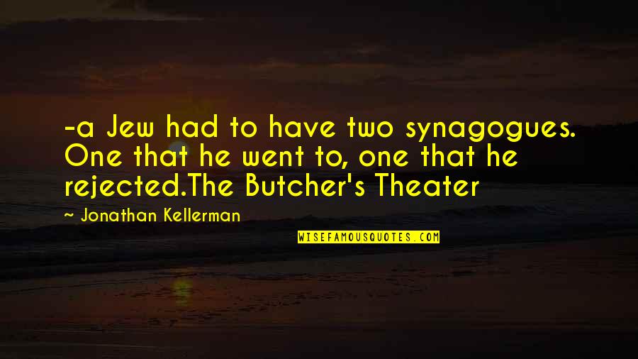 Concaved Memories Quotes By Jonathan Kellerman: -a Jew had to have two synagogues. One