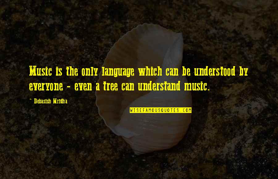 Conchis Gonzalez Quotes By Debasish Mridha: Music is the only language which can be