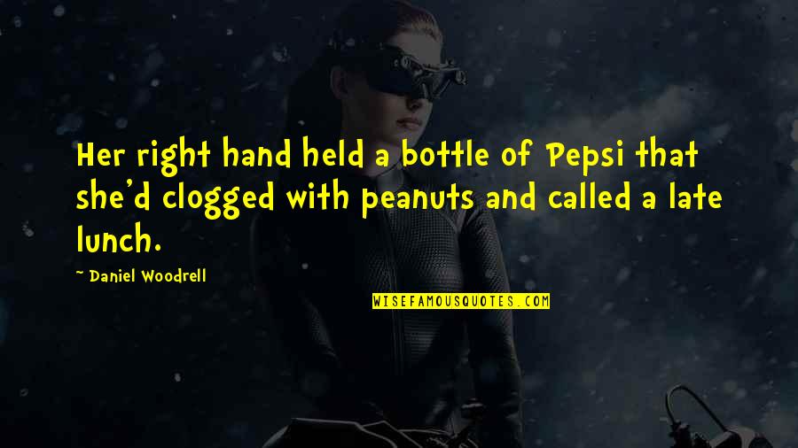 Conchobor Quotes By Daniel Woodrell: Her right hand held a bottle of Pepsi