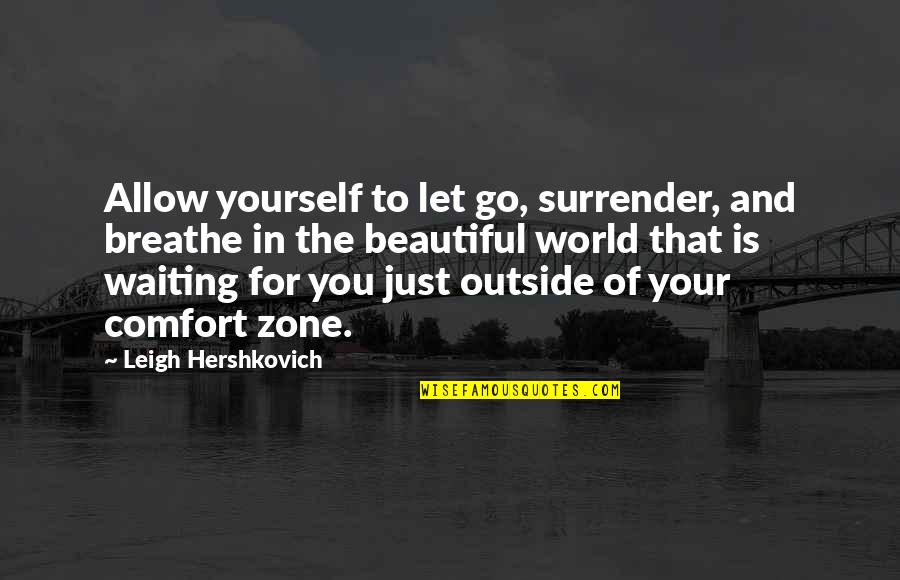 Conciliatory Gesture Quotes By Leigh Hershkovich: Allow yourself to let go, surrender, and breathe