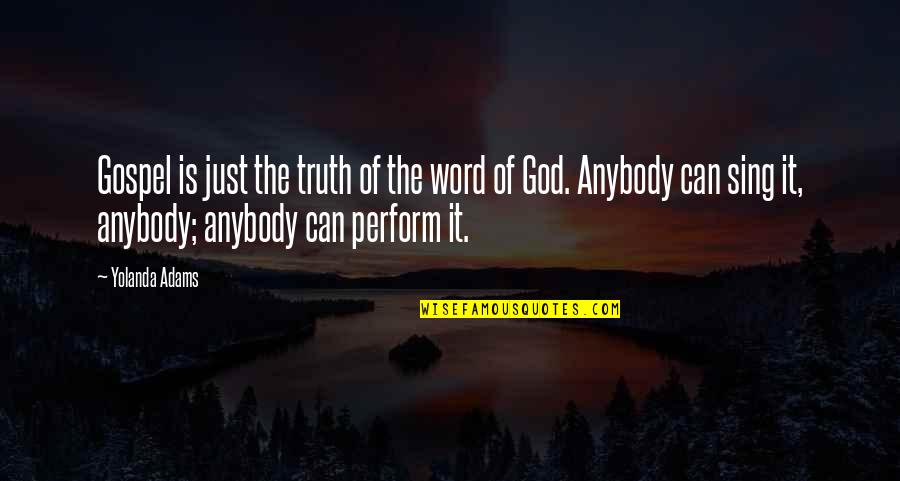 Conclude Synonym Quotes By Yolanda Adams: Gospel is just the truth of the word