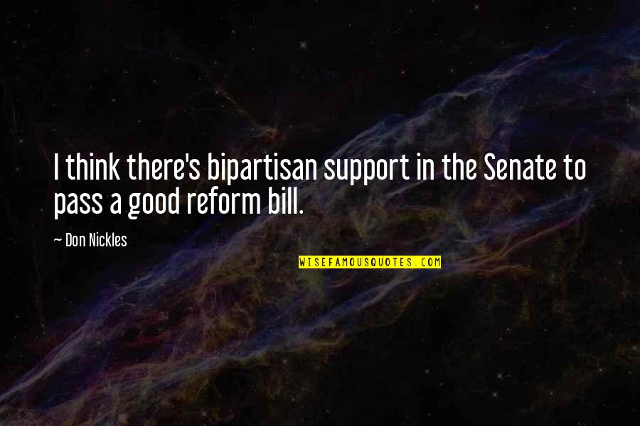 Concordovsky Quotes By Don Nickles: I think there's bipartisan support in the Senate