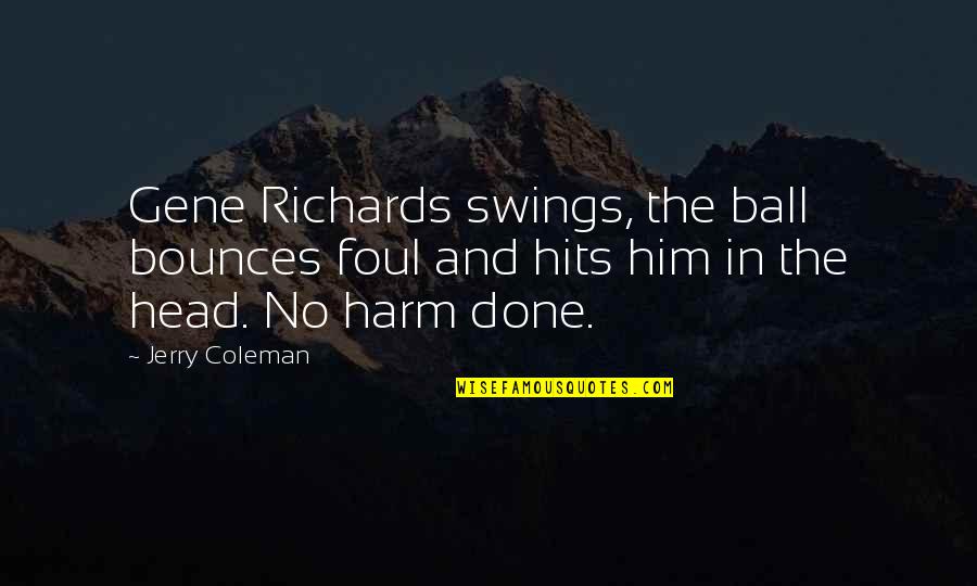 Condicionamiento Cl Sico Quotes By Jerry Coleman: Gene Richards swings, the ball bounces foul and