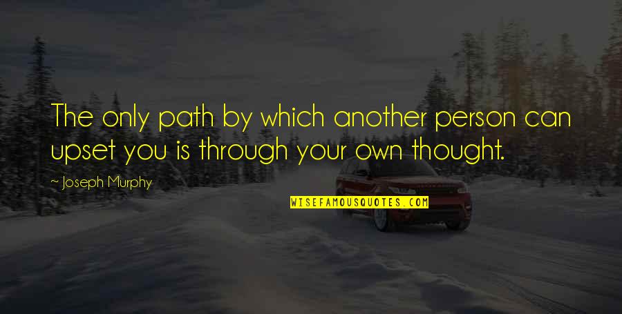 Condizioni Couch Quotes By Joseph Murphy: The only path by which another person can