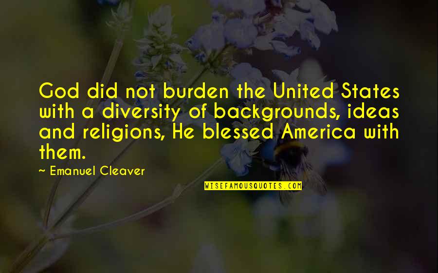 Condne Barato Quotes By Emanuel Cleaver: God did not burden the United States with