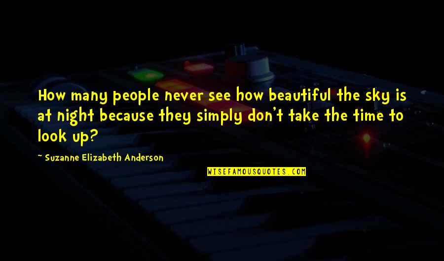 Conerns Quotes By Suzanne Elizabeth Anderson: How many people never see how beautiful the