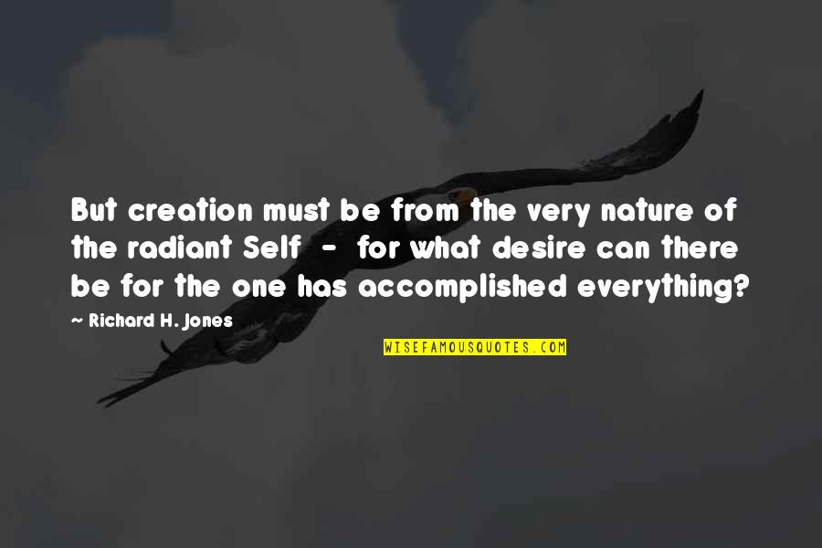 Conferenza Coupon Quotes By Richard H. Jones: But creation must be from the very nature