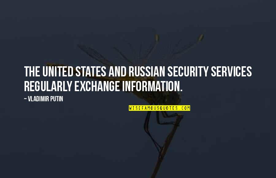 Confiaran Quotes By Vladimir Putin: The United States and Russian security services regularly