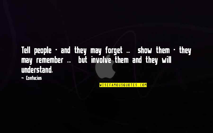 Confide In God Quotes By Confucius: Tell people - and they may forget ...