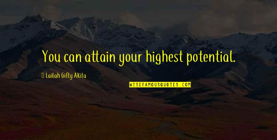 Confidence In Work Quotes By Lailah Gifty Akita: You can attain your highest potential.