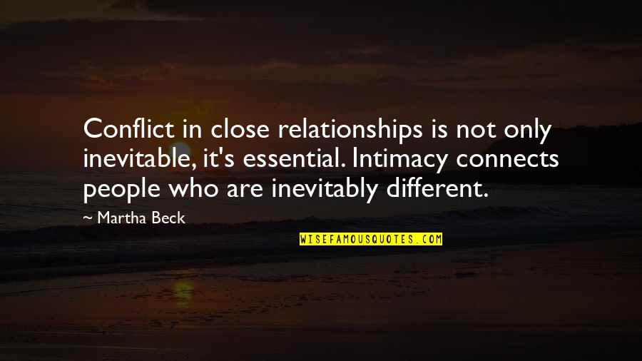 Conflict In Relationships Quotes By Martha Beck: Conflict in close relationships is not only inevitable,