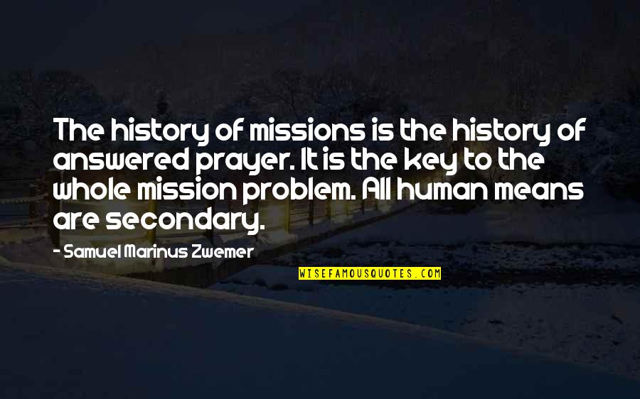 Confronting Your Demons Quotes By Samuel Marinus Zwemer: The history of missions is the history of