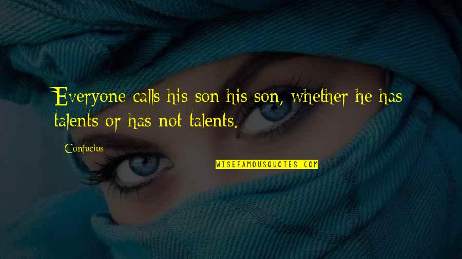 Confucius Best Quotes By Confucius: Everyone calls his son his son, whether he