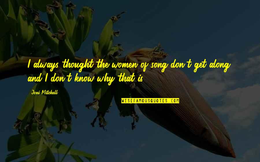 Confusion In Love Tumblr Quotes By Joni Mitchell: I always thought the women of song don't