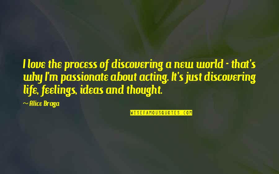 Congelar En Quotes By Alice Braga: I love the process of discovering a new