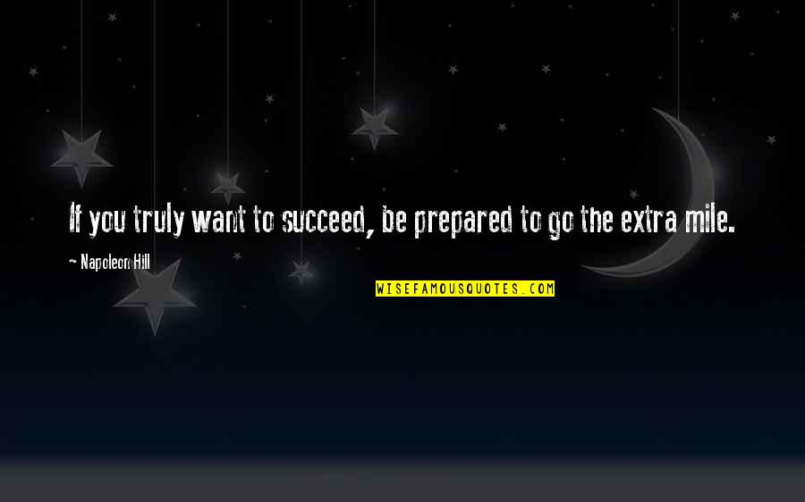 Congratulations On The New Birth Quotes By Napoleon Hill: If you truly want to succeed, be prepared