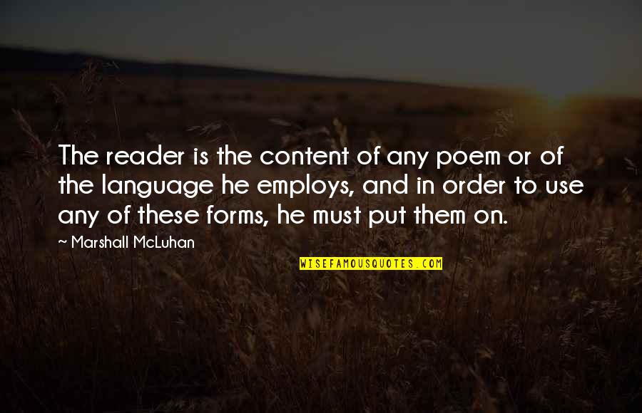 Conjetura Priberam Quotes By Marshall McLuhan: The reader is the content of any poem